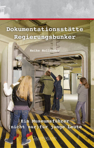 Buchcover von Dokumentationsstätte Regierungsbunker. Ein Museumsführer (nicht nur) für junge Leute aus dem Gaasterland Verlag