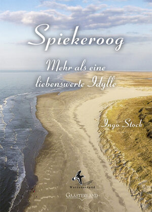 Buchcover von Spiekeroog. Mehr als eine liebenswerte Idylle aus dem Gaasterland Verlag